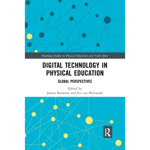 Digital Technology in Physical Education: Global Perspectives