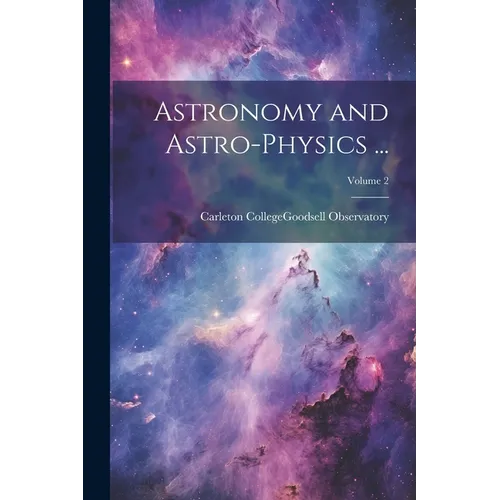 Astronomy and Astro-Physics ...; Volume 2