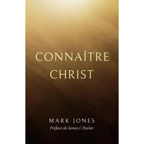 Connaître Christ (Knowing Christ)