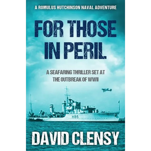 For Those In Peril: A seafaring thriller set at the outbreak of WWII