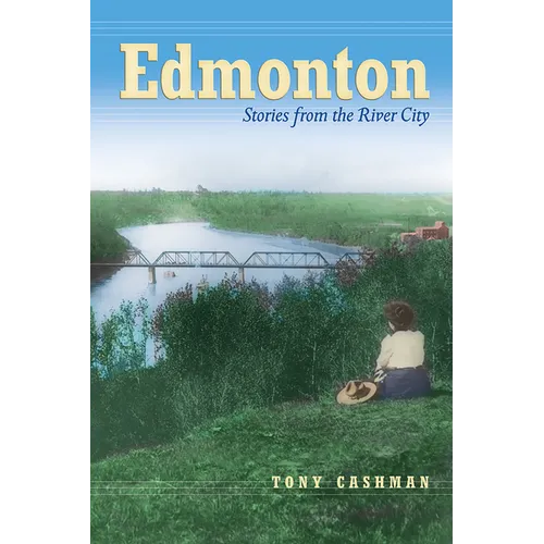 Edmonton: Stories from the River City