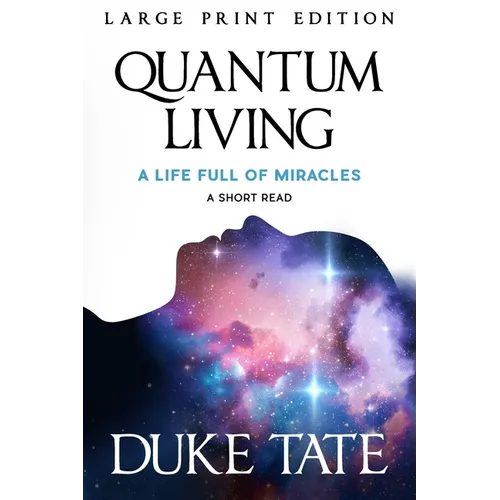 Quantum Living: A Life Full of Miracles