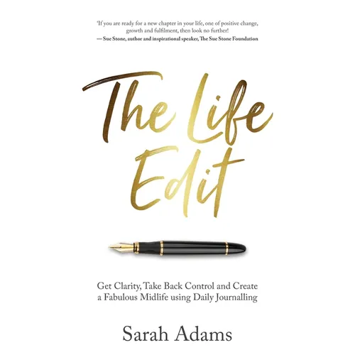 The Life Edit: Get Clarity, Take Back Control and Create a Fabulous Midlife, Using Daily Journalling - Paperback