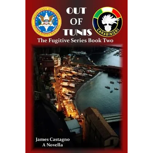 Out of Tunis: Action packed book two of the U.S. Marshals Service and Carabinieri international mystery and crime series.