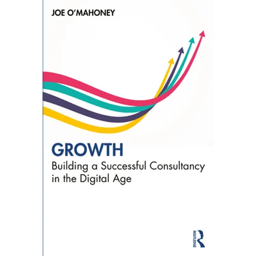 Growth: Building a Successful Consultancy in the Digital Age
