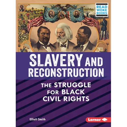 Slavery and Reconstruction: The Struggle for Black Civil Rights