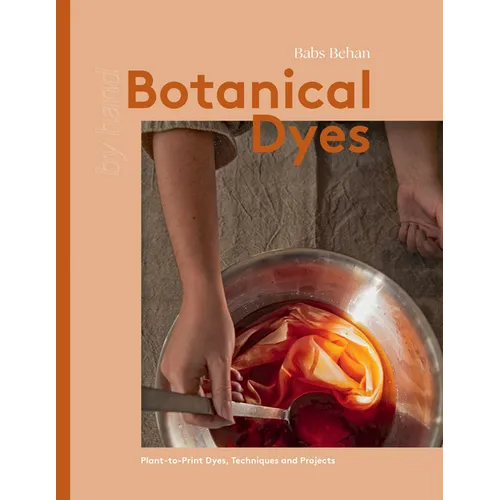 Botanical Dyes: Plant-To-Print Techniques and Tips
