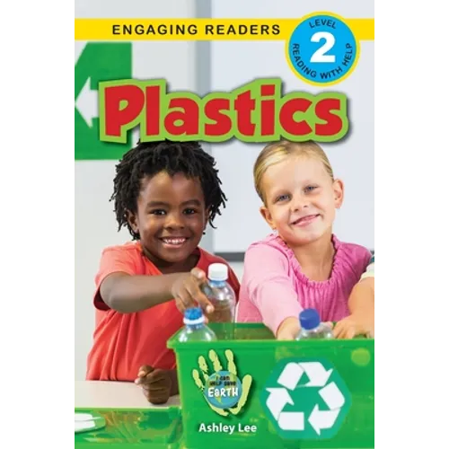 Plastics: I Can Help Save Earth (Engaging Readers, Level 2)