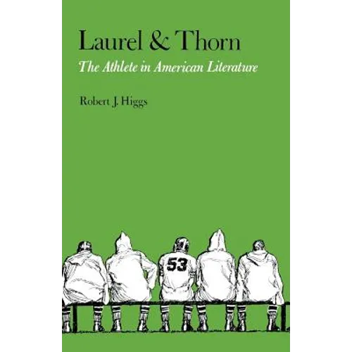 Laurel and Thorn: The Athlete in American Literature