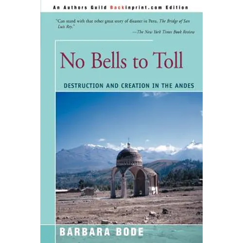 No Bells to Toll: Destruction and Creation in the Andes