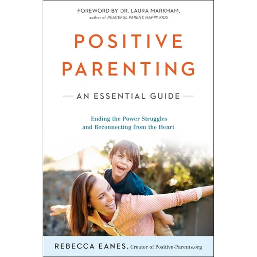 Positive Parenting: An Essential Guide
