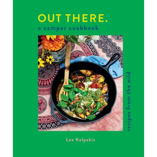 Out There: A Camper Cookbook: Recipes from the Wild