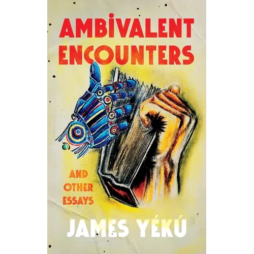 Ambivalent Encounters and other essays