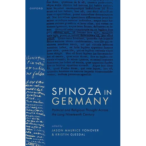 Spinoza in Germany: Political and Religious Thought Across the Long Nineteenth Century