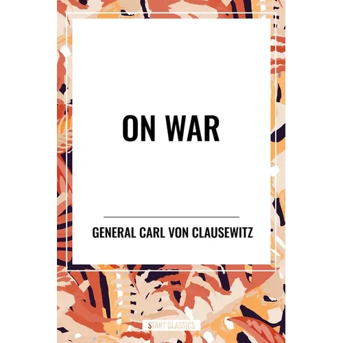 On War: A Modern Military Classic