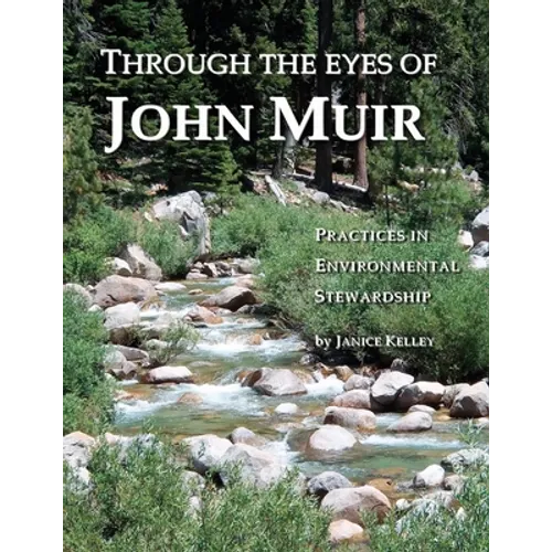 Through the Eyes of John Muir: Practices in Environmental Stewardship