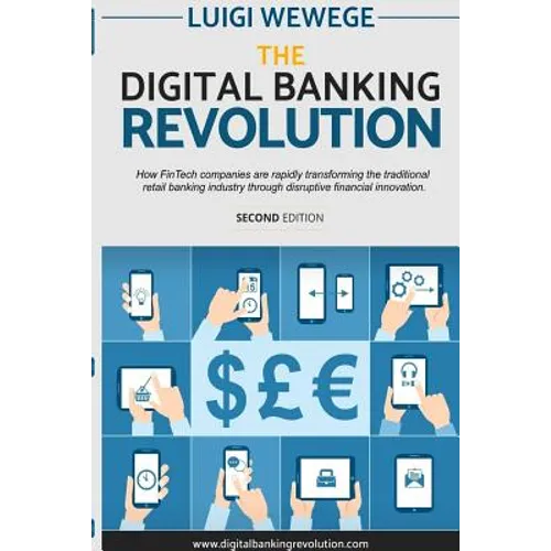 The Digital Banking Revolution, Second Edition