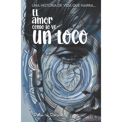 El amor como lo ve un loco