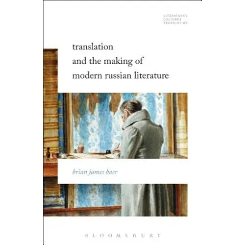 Translation and the Making of Modern Russian Literature