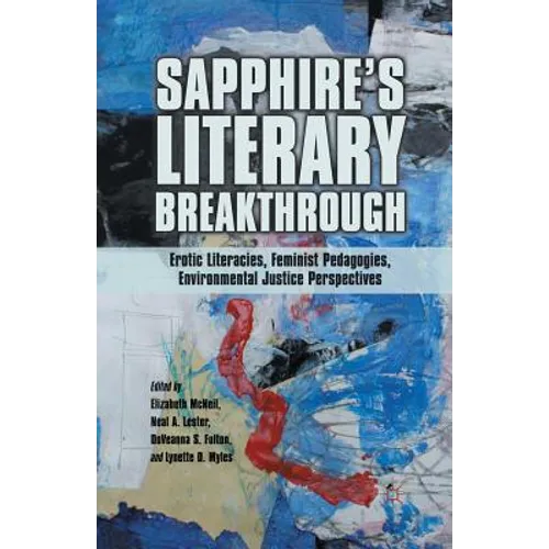 Sapphire's Literary Breakthrough: Erotic Literacies, Feminist Pedagogies, Environmental Justice Perspectives