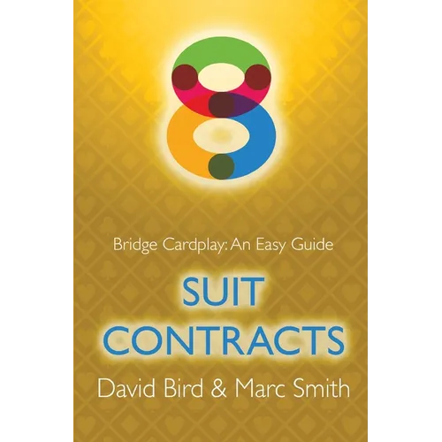 Bridge Cardplay: An Easy Guide - 8. Suit Contracts