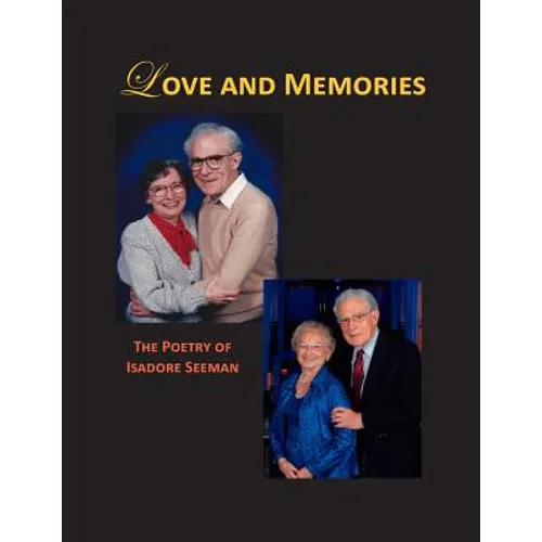 Love and Memories - The Poetry of Isadore Seeman