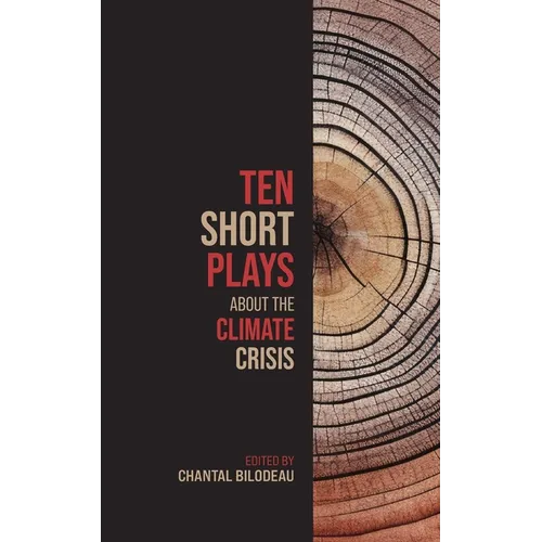 Ten Short Plays About the Climate Crisis