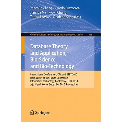 Database Theory and Application, Bio-Science and Bio-Technology: International Conferences, Dta / Bsbt 2010, Held as Part of the Future Generation Inf