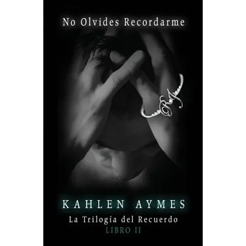 No Olvides Recordarme.: La Trilogía del Recuerdo. (Libro II)