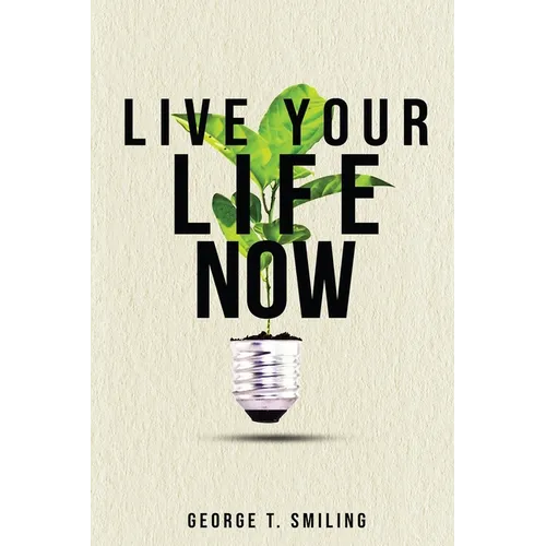 Live Your Life Now