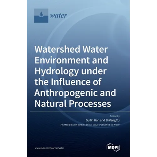 Watershed Water Environment and Hydrology under the Influence of Anthropogenic and Natural Processes