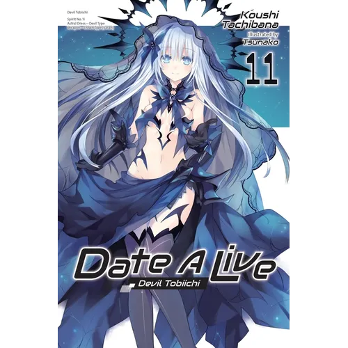 Date a Live, Vol. 11 (Light Novel): Volume 11