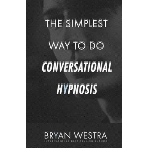 The Simplest Way To Do Conversational Hypnosis