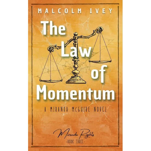 The Law of Momentum: A Miranda McGuire Novel