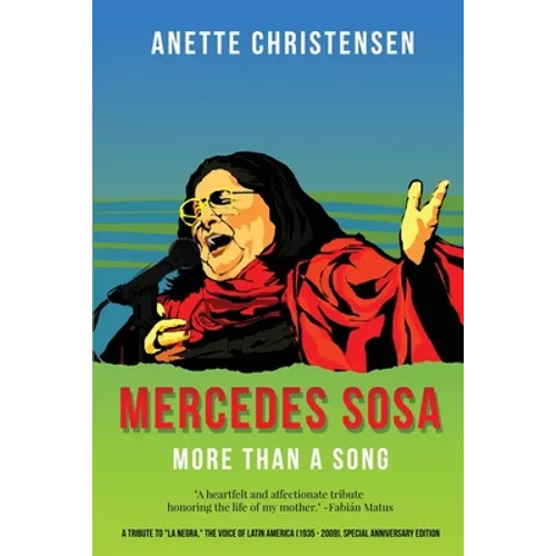 Mercedes Sosa - More than a Song: A tribute to "La Negra," the voice of Latin America (1935-2009 )