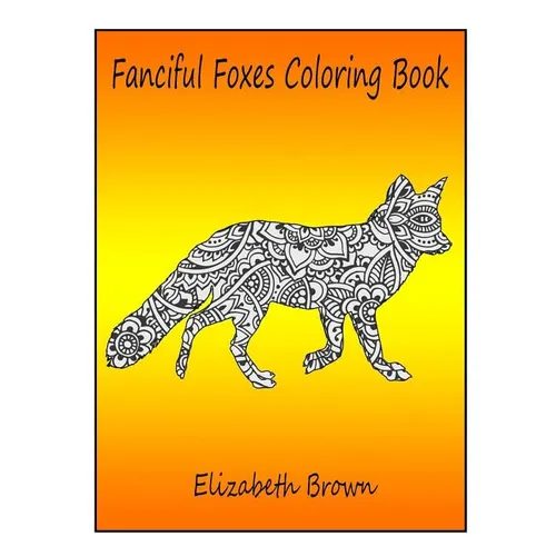 Fanciful Foxes Coloring Book