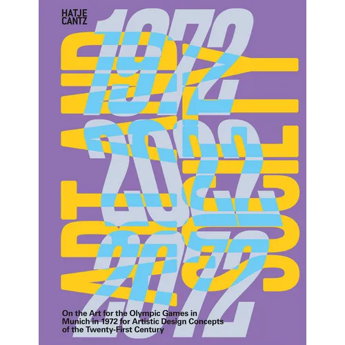 Art and Society 1972-2022-2072: On the Art for the Olympic Games in Munich in 1972 for Artistic Design Concepts of the Twenty-First Century