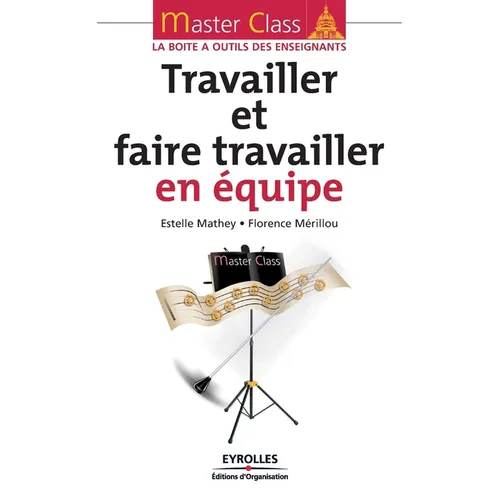 Travailler et faire travailler en équipe