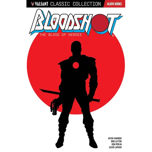 Valiant Classic Collection: Bloodshot the Blood of Heroes