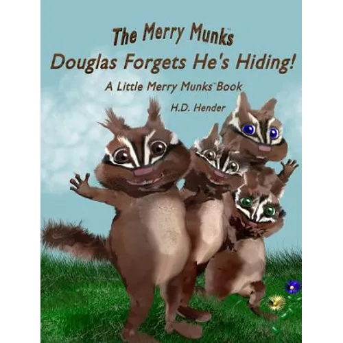The Merry Munks: Douglas Forgets He's Hiding!: A Little Merry Munks Book
