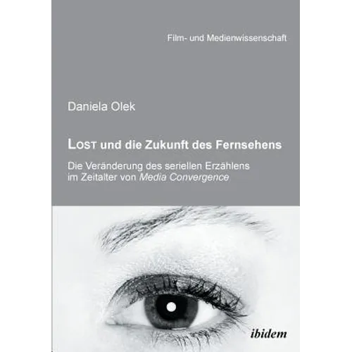 Lost und die Zukunft des Fernsehens. Die Veränderung des seriellen Erzählens im Zeitalter von Media Convergence