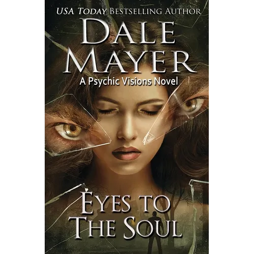 Eyes to the Soul: A Psychic Visions Novel