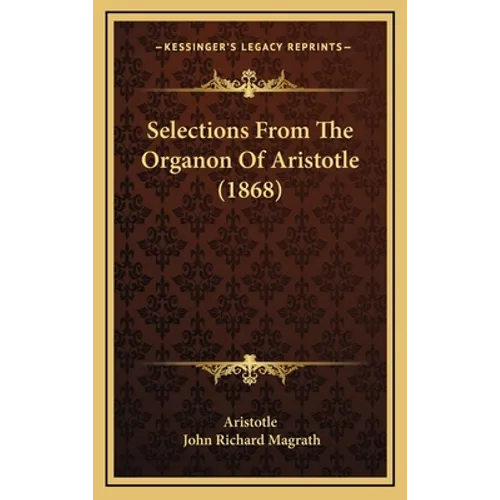 Selections From The Organon Of Aristotle (1868)