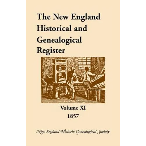The New England Historical and Genealogical Register, Volume 11, 1857