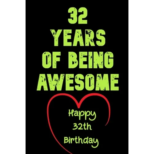 32 Years Of Being Awesome Happy 32th Birthday: 32 Years Old Gift for Boys & Girls