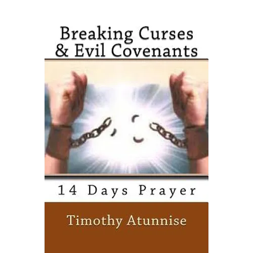 Breaking Curses & Evil Covenants