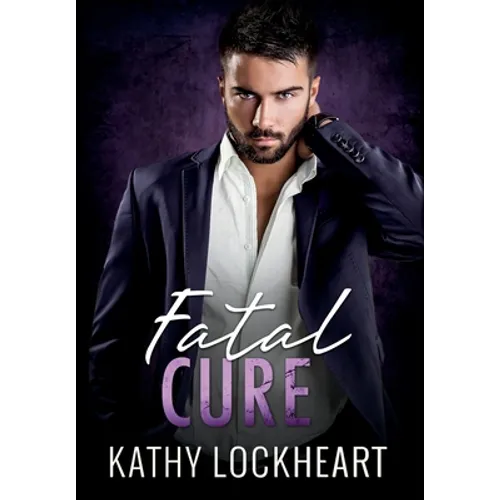 Fatal Cure: A Suspenseful Standalone Romance