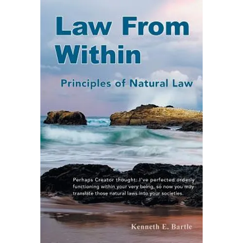 Law From Within: Principles of Natural Law Principlia Ius Naturalis