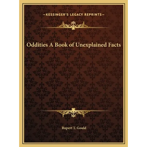 Oddities A Book of Unexplained Facts