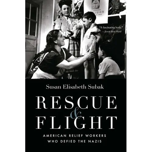 Rescue and Flight: American Relief Workers Who Defied the Nazis